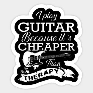 Guitarist - I play guitar because it is cheaper than therapy Sticker